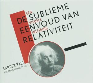De sublieme eenvoud van relativiteit - Sander Bais - ebook