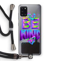 Be Kind: Samsung Galaxy A31 Transparant Hoesje met koord