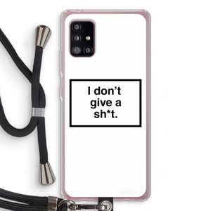 Don't give a shit: Samsung Galaxy A51 5G Transparant Hoesje met koord