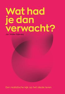 Wat had je dan verwacht? - Jan Wolter Bijleveld - ebook