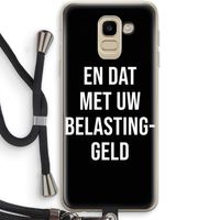 Belastinggeld - Zwart: Samsung Galaxy J6 (2018) Transparant Hoesje met koord