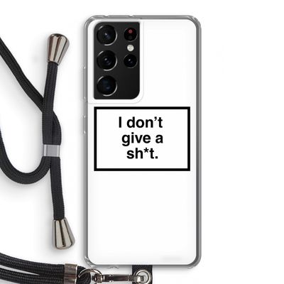 Don't give a shit: Samsung Galaxy S21 Ultra Transparant Hoesje met koord
