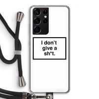 Don't give a shit: Samsung Galaxy S21 Ultra Transparant Hoesje met koord