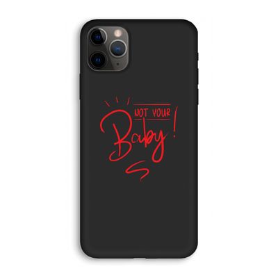 Not Your Baby: iPhone 11 Pro Biologisch afbreekbaar hoesje