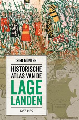 Historische atlas van de Lage Landen 1257-1439 (Hardback)