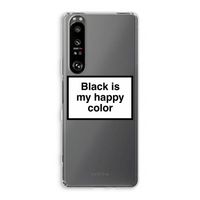 Black is my happy color: Sony Xperia 1 III Transparant Hoesje