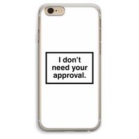 Don't need approval: iPhone 6 Plus / 6S Plus Transparant Hoesje