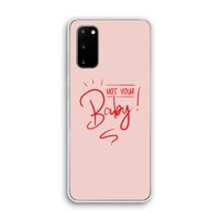 Not Your Baby: Samsung Galaxy S20 Transparant Hoesje