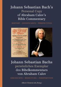 Johann Sebastian Bach&apos;s Personal copy of Abraham Calov&apos;s Bible Commentary (Hardback)