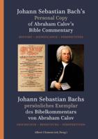 Johann Sebastian Bach&apos;s Personal copy of Abraham Calov&apos;s Bible Commentary (Hardback)