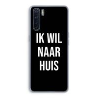 Ik wil naar huis - Zwart: Oppo A91 Transparant Hoesje Ik wil naar huis - Zwart: Oppo A91 Transparant Hoesje