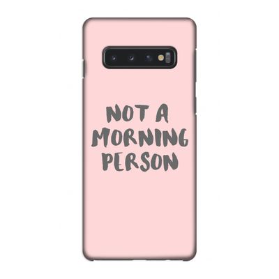 Morning person: Samsung Galaxy S10 4G Volledig Geprint Hoesje
