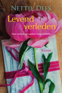 Levend verleden - Nettie Dees - ebook