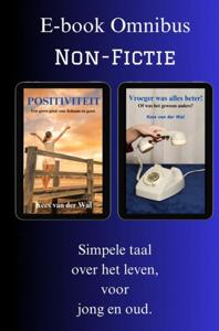 Omnibus - Positiviteit - Vroeger was alles beter! - Kees Van der Wal - ebook