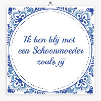 Tegeltje ik ben blij met een schoonmoeder