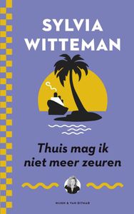 Thuis mag ik niet meer zeuren - Sylvia Witteman - ebook