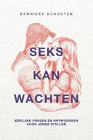 Seks kan wachten - Henrieke Schouten - ebook