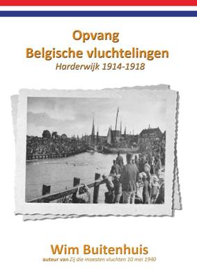 Opvang Belgische vluchtelingen Harderwijk 1914-1918 (Paperback)