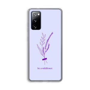 Be a wildflower: Samsung Galaxy S20 FE / S20 FE 5G Transparant Hoesje
