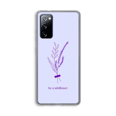 Be a wildflower: Samsung Galaxy S20 FE / S20 FE 5G Transparant Hoesje
