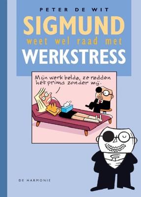 Sigmund weet wel raad met werkstress (Hardback)