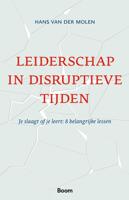 Leiderschap in disruptieve tijden - Hans van der Molen - ebook Leiderschap in disruptieve tijden - Hans van der Molen - ebook