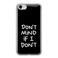 Don't Mind: iPhone 8 Transparant Hoesje