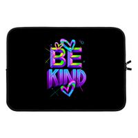Be Kind: Laptop sleeve 13 inch