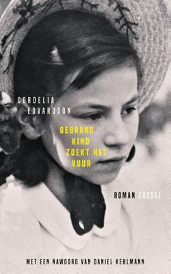 Gebrand kind zoekt het vuur - Cordelia Edvardson - ebook
