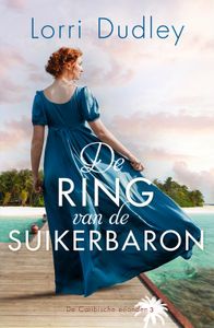 De ring van de suikerbaron - Lorri Dudley - ebook