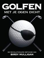 Golfen met je ogen dicht (Hardback) Golfen met je ogen dicht (Hardback)