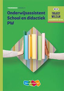 Traject Welzijn - Onderwijsassistent School en didactiek PW niveau 4 Theorieboek