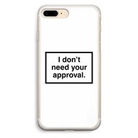 Don't need approval: iPhone 7 Plus Transparant Hoesje