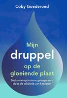 Mijn druppel op de gloeiende plaat (Paperback)