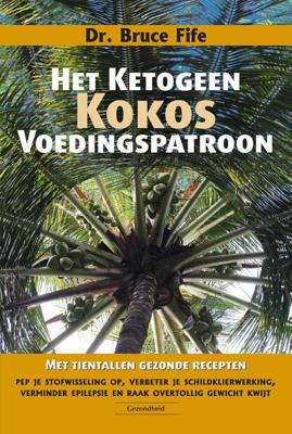 Het ketogeen kokosvoedingspatroon (Paperback)