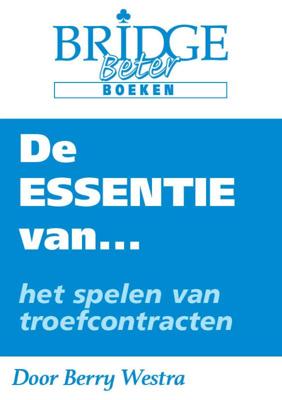 De Essentie van... het spelen van troefcontracten (Paperback)