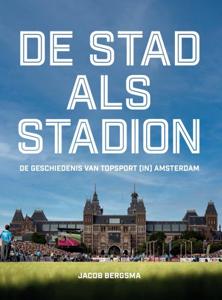 De stad als stadion (Hardback)
