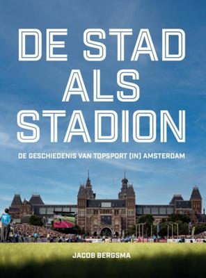 De stad als stadion (Hardback)