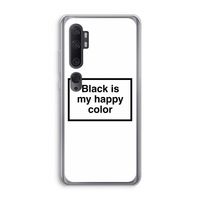 Black is my happy color: Xiaomi Mi Note 10 Pro Transparant Hoesje