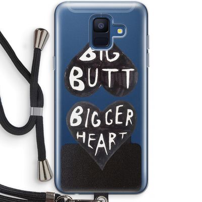 Big butt bigger heart: Samsung Galaxy A6 (2018) Transparant Hoesje met koord