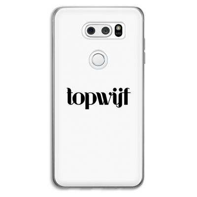 Topwijf Wit: LG V30 Transparant Hoesje