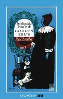 Dagelijks leven in de Gouden Eeuw (Paperback) Dagelijks leven in de Gouden Eeuw (Paperback)