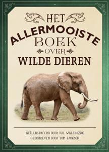 Het allermooiste boek over wilde dieren (Hardback)