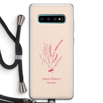 Where flowers bloom: Samsung Galaxy S10 Plus Transparant Hoesje met koord