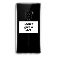 Don't give a shit: Xiaomi Mi Mix 2 Transparant Hoesje