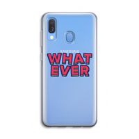 Whatever: Samsung Galaxy A40 Transparant Hoesje Whatever: Samsung Galaxy A40 Transparant Hoesje