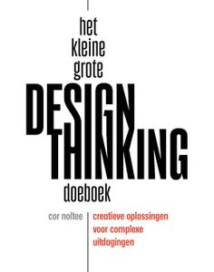 Het kleine grote design thinking doeboek - Cor Noltee - ebook