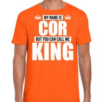 Naam cadeau t-shirt my name is Cor - but you can call me King oranje voor heren