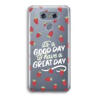 Don't forget to have a great day: LG G6 Transparant Hoesje