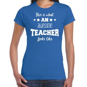 Cadeau t-shirt voor dames - awesome teacher - blauw - docent/lerares schooljaar bedankje